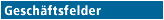 Gesch�ftsfelder
